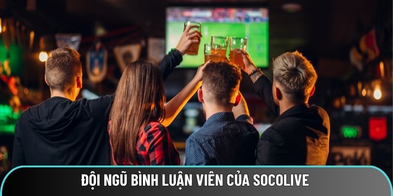 Đội Ngũ Bình Luận Viên Của Socolive | Chất Giọng Bắt Trend