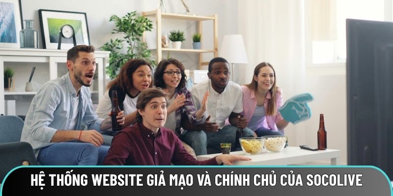 Phân tích hệ thống website giả mạo và chính chủ của Socolive
